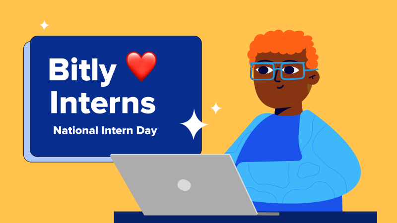 Read article: Bitly ❤️s Interns: Happy National Intern Day! Know the Bitly Interns